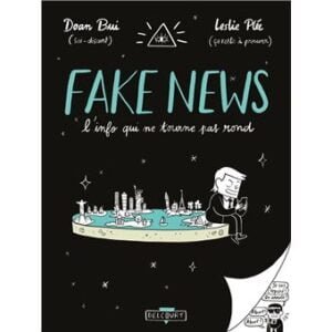 Fake News – l&rsquo;info qui ne tourne pas rond
