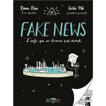 Fake News – l&rsquo;info qui ne tourne pas rond