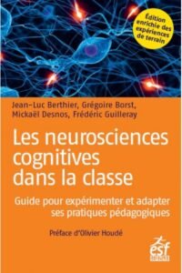 Les neurosciences cognitives dans la classe : guide pour expérimenter et adapter ses pratiques pédagogiques